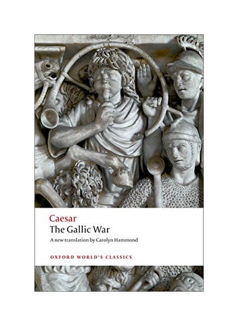 The Gallic War: Seven Commentaries On The Gallic War With An Eighth Commentary By Aulus Hirtius Paperback English by Julius Caesar - 2008