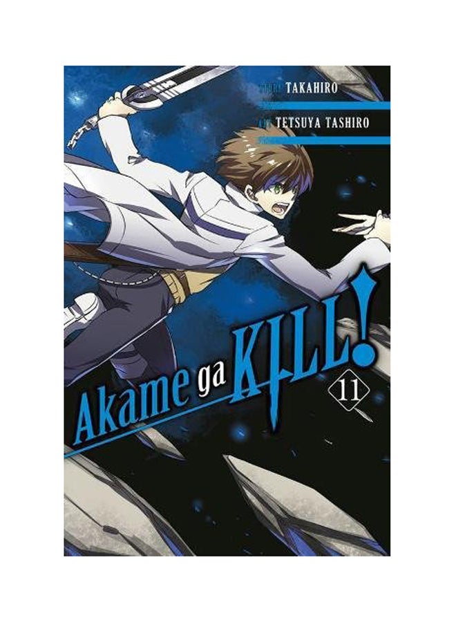 Akame Ga Kill!, Vol. 11 Paperback English by Takahiro - 2017