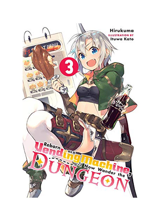 Reborn As A Vending Machine, I Now Wander The Dungeon, Vol. 3 Paperback English by Hirukuma - 2018 
