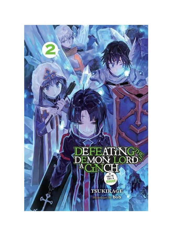 Defeating The Demon Lord's A Cinch (If You'Ve Got A Ringer), Vol. 2 Paperback English by Tsukikage - 2018 