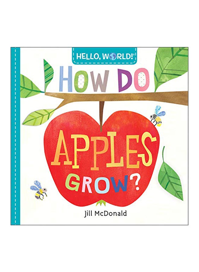 Hello, World! How Do Apples Grow? Hardcover English by Jill Mcdonald - 2019 