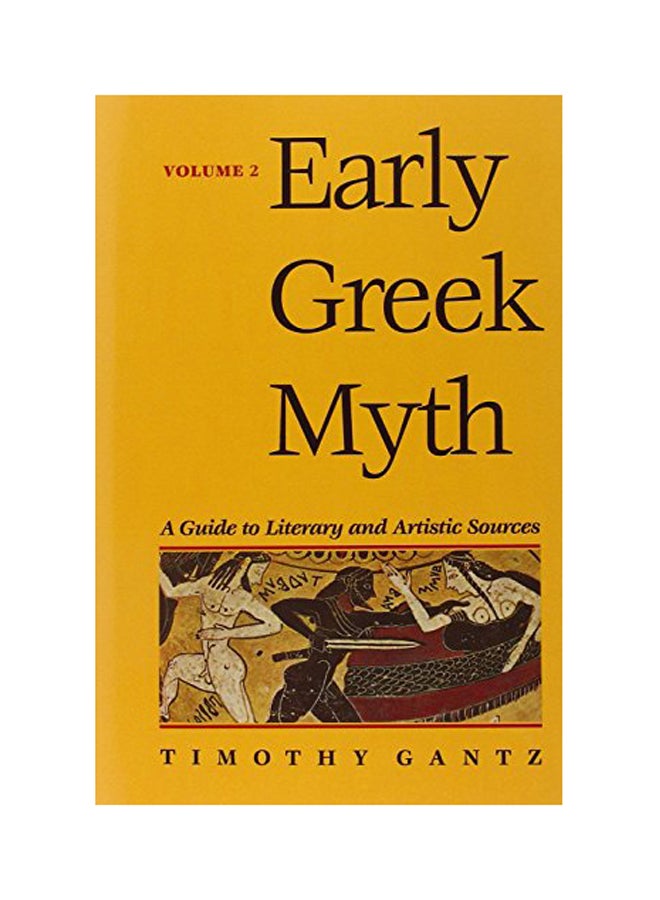 Early Greek Myth: A Guide To Literary And Artistic Sources: Volume 2 Paperback English by Timothy Gantz - 1996