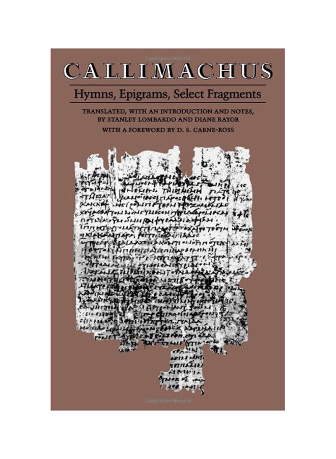 Callimachus: Hymns, Epigrams, Select Fragments Paperback English by Stanley Lombardo - 1987 
