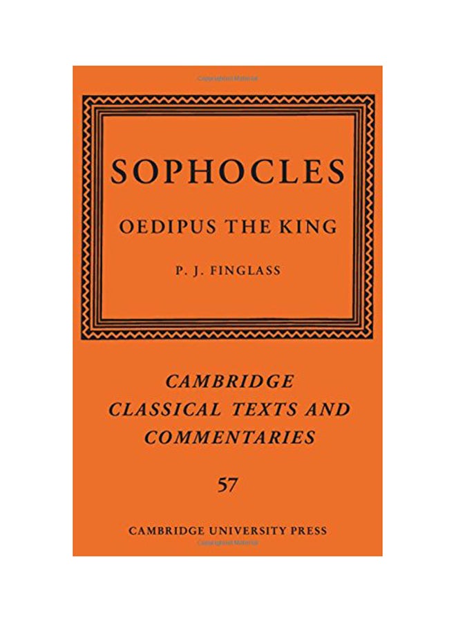 Cambridge Classical Texts And Commentaries: Series Number 57: Sophocles: Oedipus The King Hardcover English by P J Finglass - 2018 