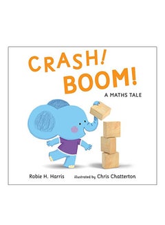 Crash! Boom!: A Maths Tale Hardcover English by Robie H Harris - 2018