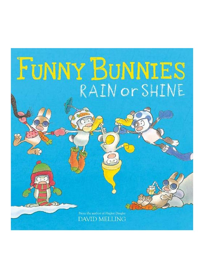 Funny Bunnies: Rain Or Shine Paperback English by David Melling - 2018