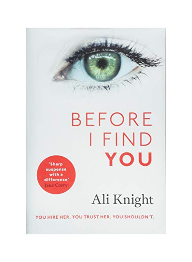 Before I Find You: The Gripping Psychological Thriller That Will Take 2018 By Storm Hardcover English by Ali Knight - 2018 
