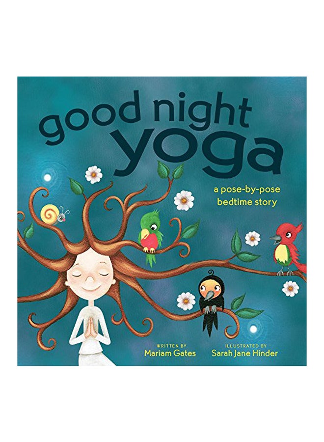 Good Night Yoga: A Pose-By-Pose Bedtime Story Hardcover English by Mariam Gates - 2018 