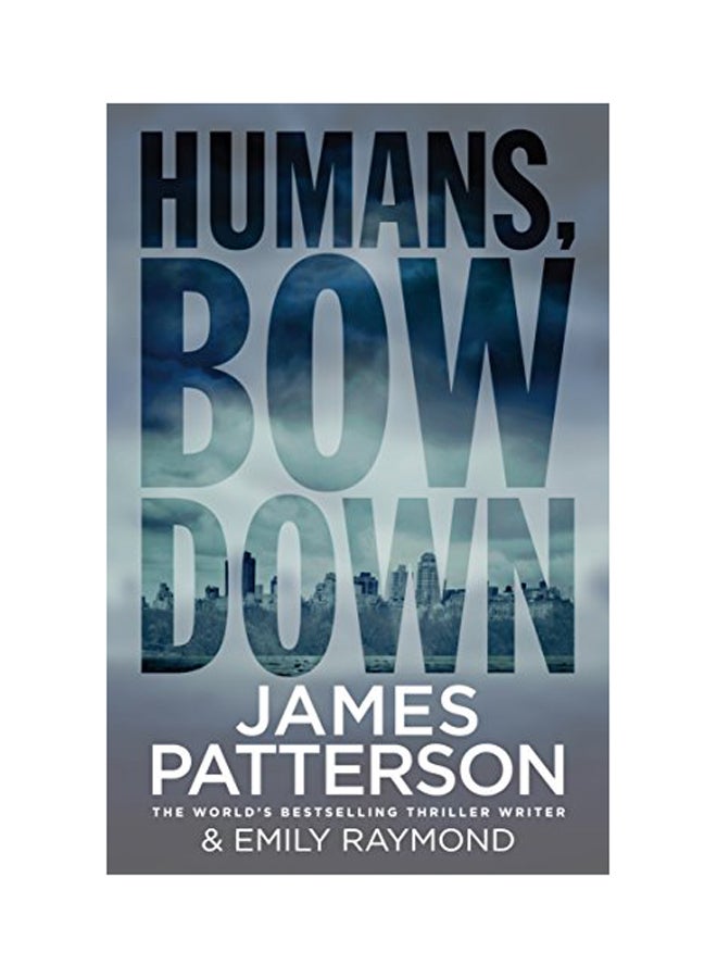 Humans, Bow Down Paperback English by James Patterson - 2018