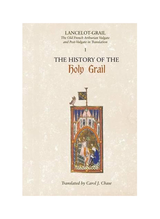 Lancelot-Grail: 1 The History Of The Holy Grail The Old French Arthurian Vulgate And Post-Vulgate In Translation Paperback English by Norris J Lacy - 2010