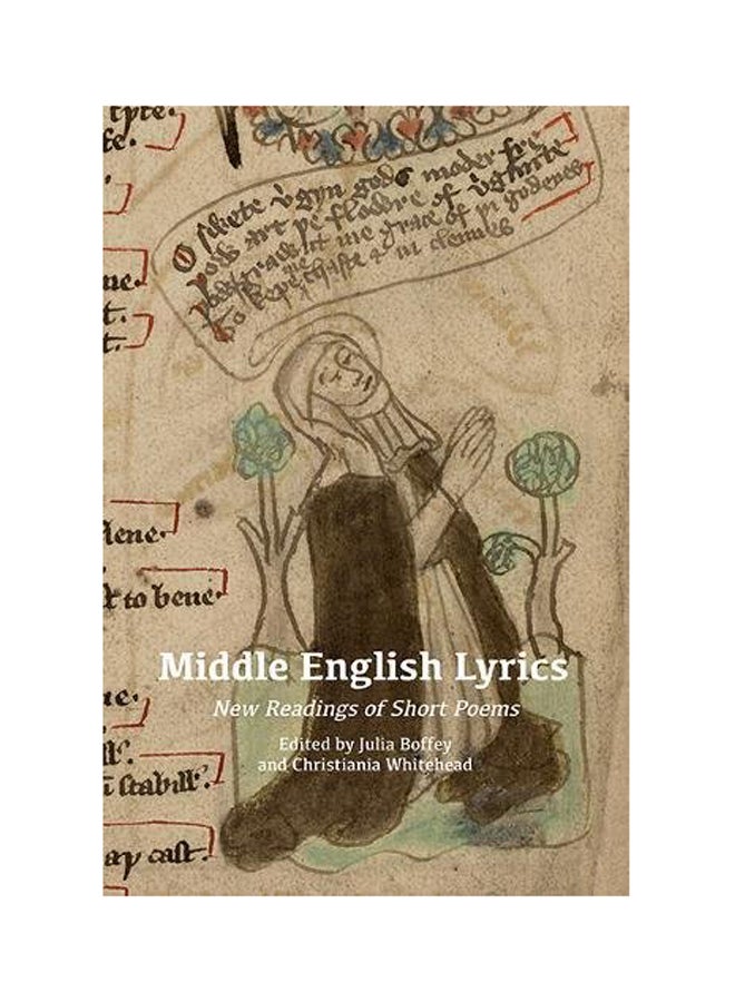 Middle English Lyrics: New Readings Of Short Poems Hardcover English by Julia Boffey - 2018 