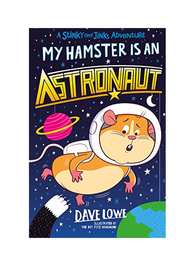 My Hamster Is An Astronaut Paperback English by Dave Lowe - 2019-01-18 