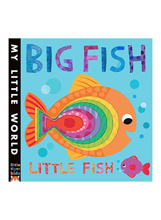 Big Fish, Little Fish: A Bubbly Book Of Opposites Hardcover English by Fhiona Galloway - 2016
