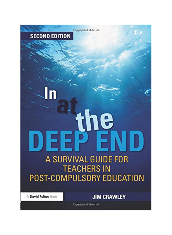 In At The Deep End: A Survival Guide For Teachers In Post-Compulsory Education Paperback English by Jim Crawley - 2010 