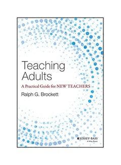 Teaching Adults: A Practical Guide For New Teachers Hardcover English by Ralph G Brockett - 2015 