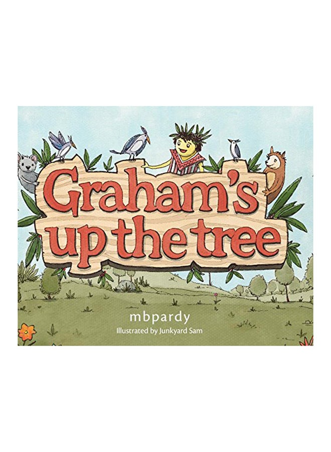 Graham's Up The Tree Hardcover English by M B Pardy - 2018 