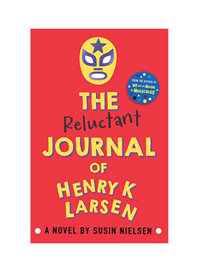 The Reluctant Journal Of Henry K. Larsen Paperback English by Susin Nielsen - 2016 