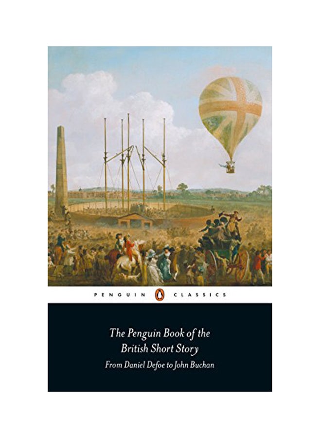 The Penguin Book Of The British Short Story: 1: From Daniel Defoe To John Buchan Paperback English - 2016 