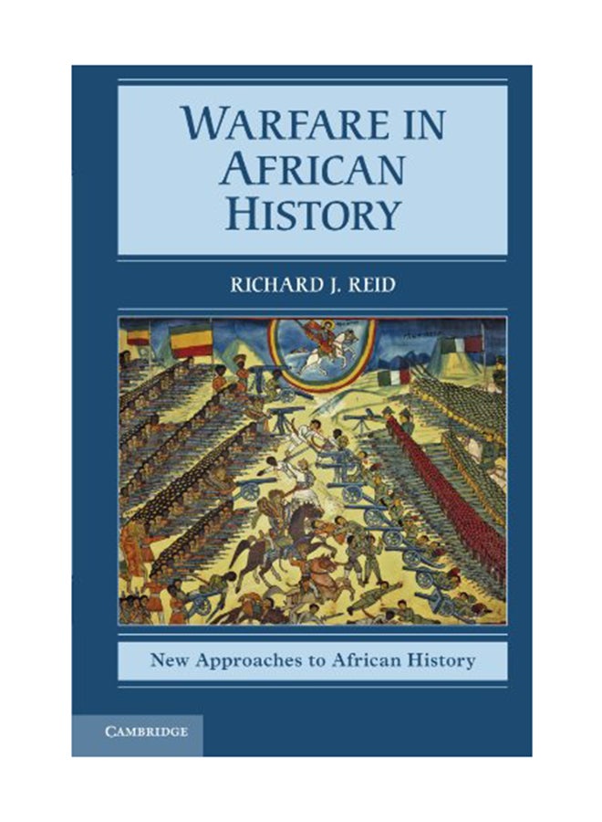 null - New Approaches To African History: Series Number 6: Warfare In African History Paperback English by Richard J Reid - April 16, 2012 - Image 1