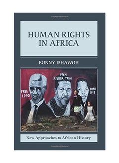 New Approaches To African History: Series Number 12: Human Rights In Africa Paperback English by Bonny Ibhawoh - January 18, 2018 