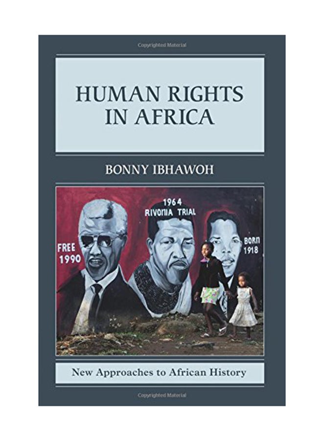 New Approaches To African History: Series Number 12: Human Rights In Africa Paperback English by Bonny Ibhawoh - January 18, 2018 