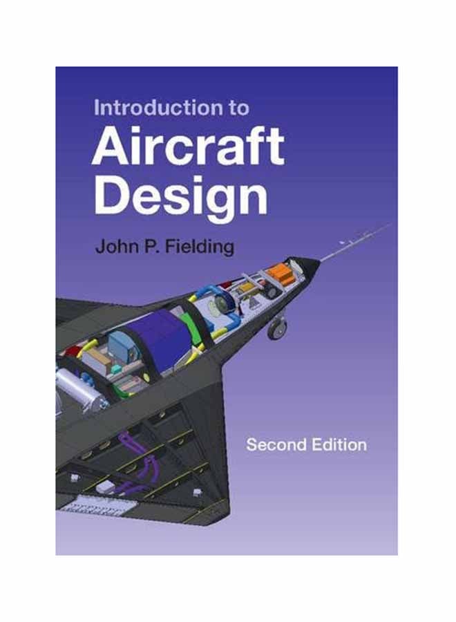 Cambridge Aerospace Series: Series Number 11: Introduction To Aircraft Design Paperback English by John P. Fielding - April 3, 2017 