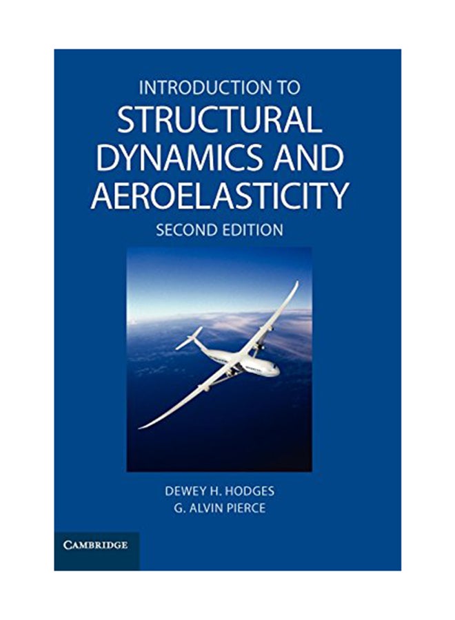 Cambridge Aerospace Series: Series Number 15: Introduction To Structural Dynamics And Aeroelasticity Hardcover English by Dewey H Hodges - August 22, 2011