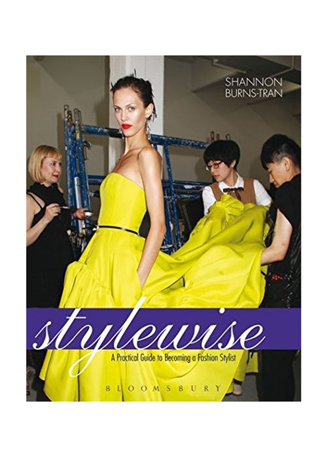 Style Wise: A Practical Guide To Becoming A Fashion Stylist Paperback English by Shannon Burns - March 25, 2013 