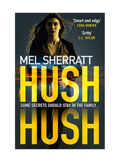 Hush Hush: From The Million-Copy Bestseller Comes Her Most Gripping Crime Thriller Yet Paperback English by Mel Sherratt - November 26, 2018