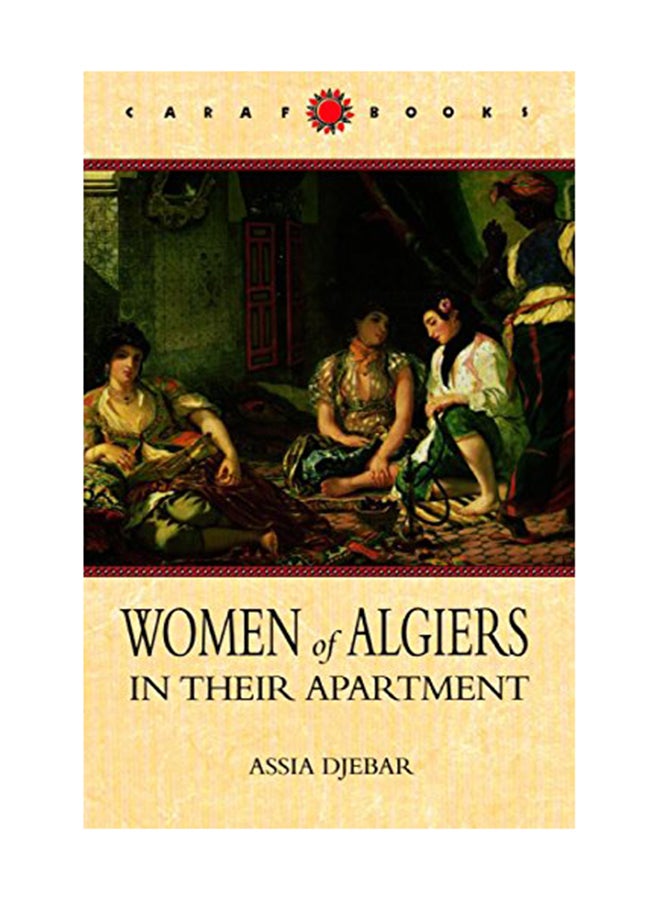 Women Of Algiers In Their Apartment Paperback English by Assia Djebar - July 1, 1999