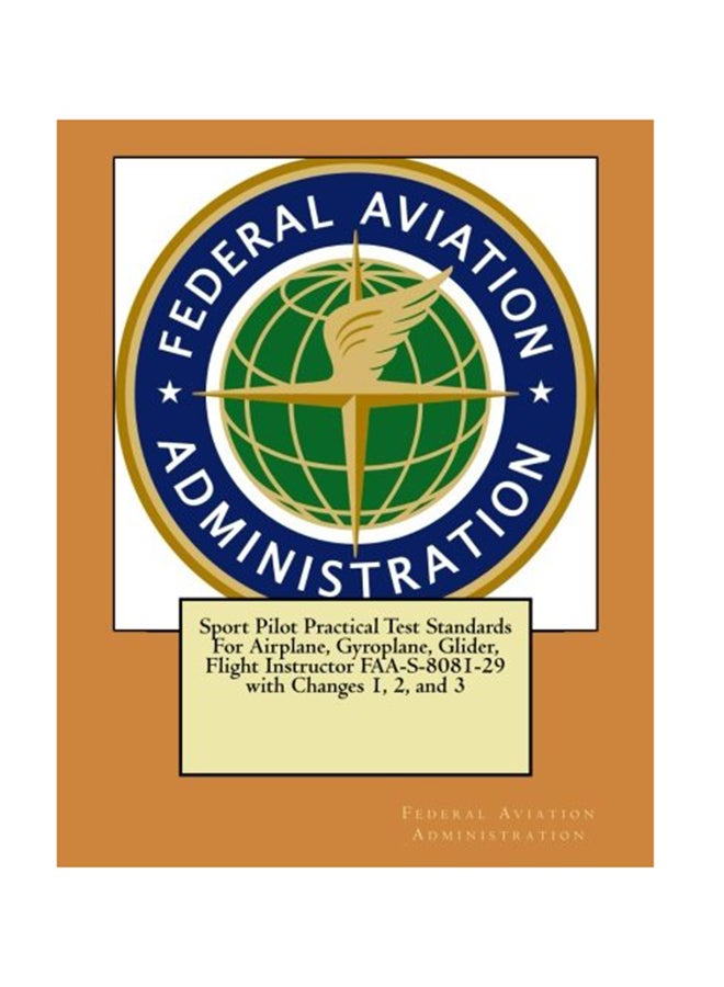 null - Sport Pilot Practical Test Standards For Airplane Gyroplane Glider Flight Instructor FAA-S-8081-29 With Changes 1, 2 And 3 Paperback English - June 9, 2017 - Image 1