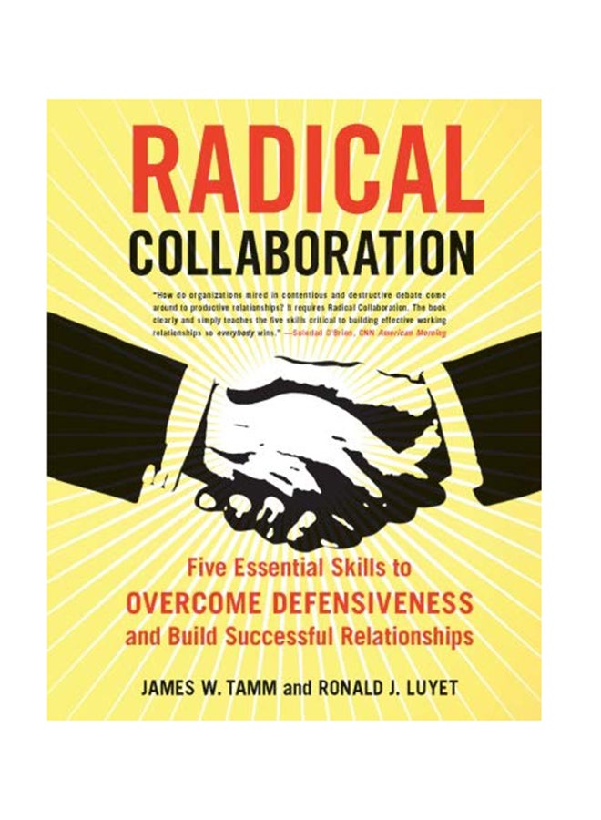 Radical Collaboration: Five Essential Skills To Overcome Defensiveness And Build Successful Relationships Paperback English by James Tamm - November 30, 2005 
