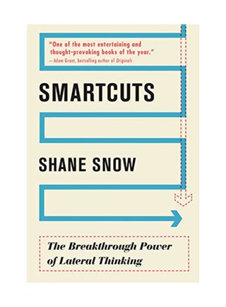 Smartcuts: The Breakthrough Power Of Lateral Thinking Paperback English by Shane Snow - August 22, 2016 - v1550740492/N21328469A_1