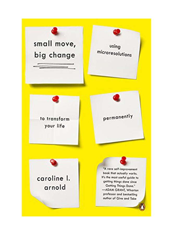 null - Small Move Big Change: Using Microresolutions To Transform Your Life Permanently Paperback English by Caroline L. Arnold - July 28, 2016 - Image 1