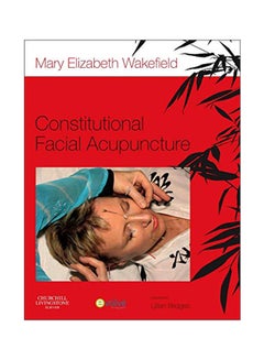 Constitutional Facial Acupuncture Paperback English by Mary Elizabeth Wakefield - January 17, 2014