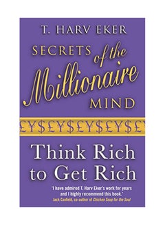 Secrets Of The Millionaire Mind: Think Rich To Get Rich Paperback English by T Harv Eker - August 9, 2007 