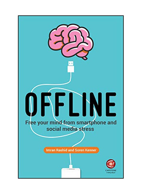 Offline: Free Your Mind From Smartphone And Social Media Stress Paperback English by Imran Rashid - January 4, 2019