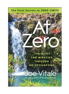 At Zero: The Final Secrets To Zero Limits Hardcover English by Joe Vitale - November 1, 2013 