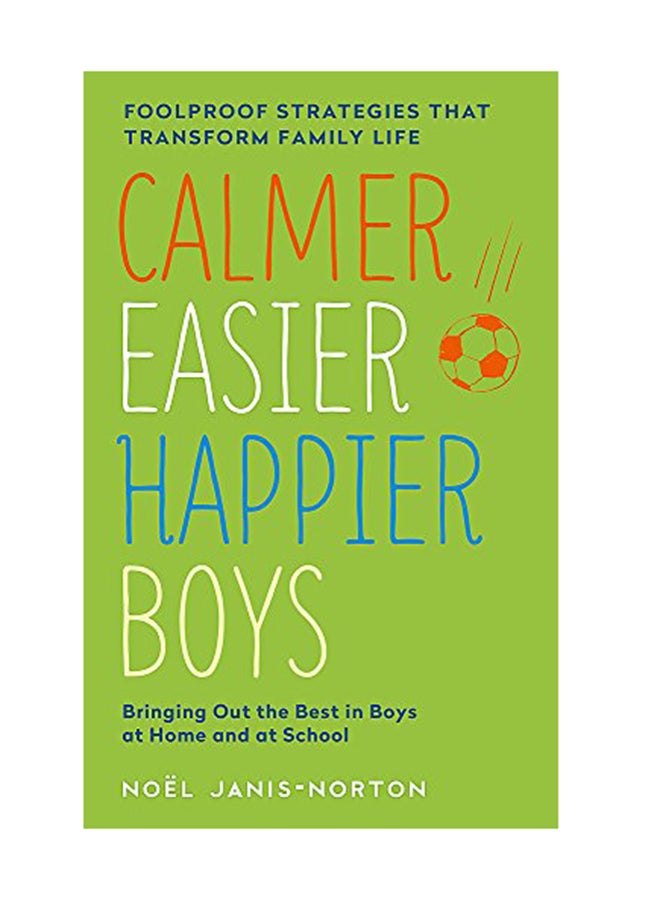 Calmer, Easier, Happier Boys: The Revolutionary Programme That Transforms Family Life Paperback English by Noel Janis Norton - October 25, 2016