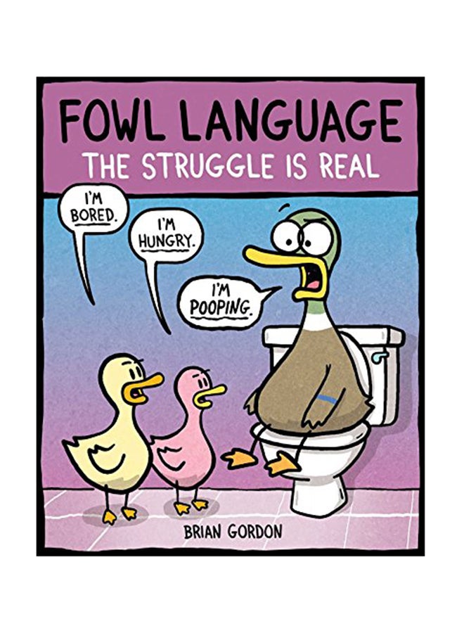Fowl Language: The Struggle Is Real Paperback English by Brian Gordon - November 2, 2017