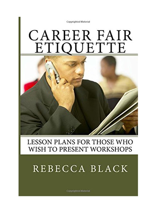 Career Fair Etiquette: Lesson Plans For Those Who Wish To Present Workshops Paperback English by Rebecca Black - August 4, 2014 