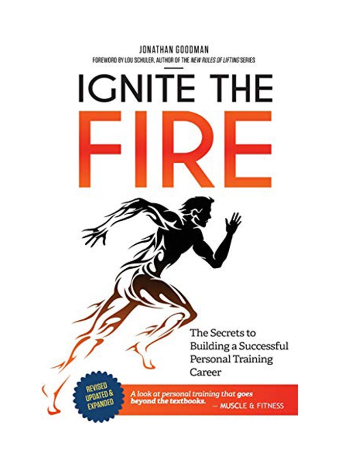 Ignite The Fire: The Secrets To Building A Successful Personal Training Career Paperback English by Jonathan Goodman - February 10, 2015 