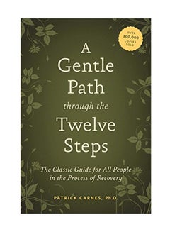 A Gentle Path Through The Twelve Steps Paperback English by Patrick J Carnes - July 30, 2012 - v1550740538/N21328677A_1