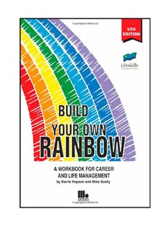 Build Your Own Rainbow: A Workbook For Career And Life Management Paperback English by Barrie Hopson - February 28, 2014 