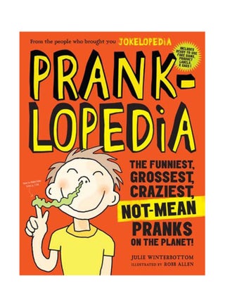 Pranklopedia 2Nd Edition: The Funniest, Grossest, Craziest, Not-Mean Pranks On The Planet! Paperback English by Julia Winterbottom - September 1, 2016 - v1550740607/N21328996A_1