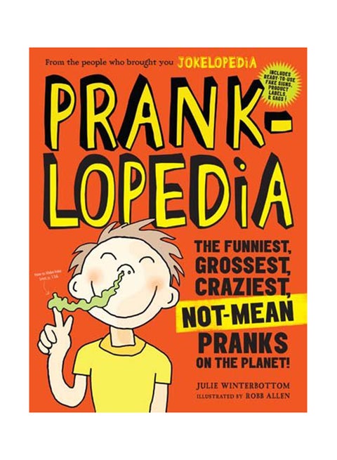 Pranklopedia 2Nd Edition: The Funniest, Grossest, Craziest, Not-Mean Pranks On The Planet! Paperback English by Julia Winterbottom - September 1, 2016