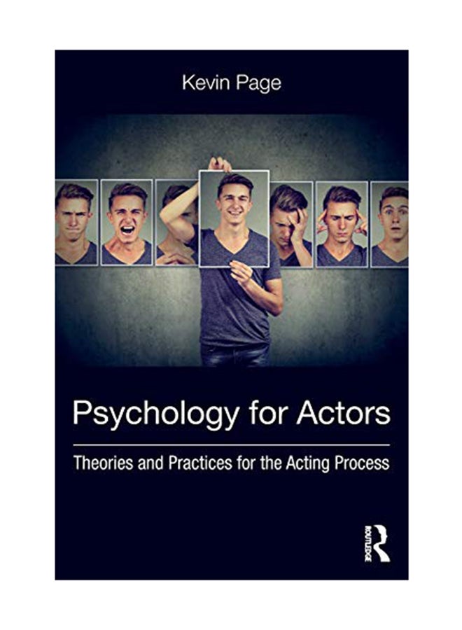 Psychology For Actors: Theories And Practices For The Acting Process Paperback English by Kevin Page - August 21, 2018