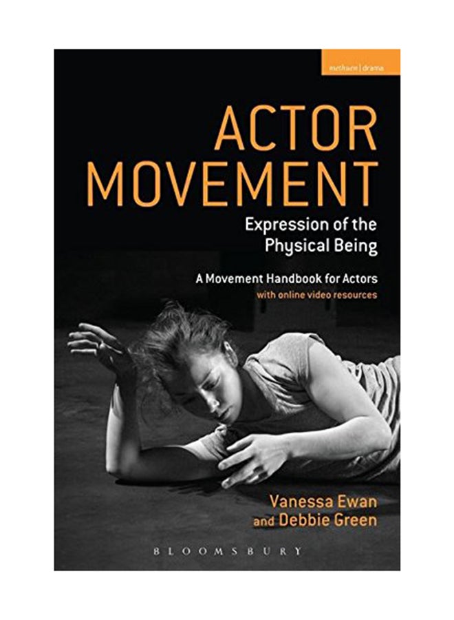 Actor Movement: Expression Of The Physical Being Paperback English by Vanessa Ewan - July 17, 2014