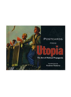 Postcards From Utopia: The Art Of Political Propaganda Hardcover English by Andrew Roberts - April 15, 2009 - v1550740705/N21329503A_1