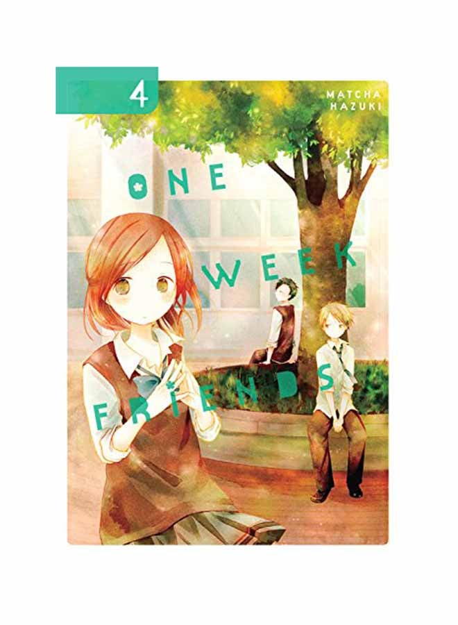 One Week Friends, Volume 4 Paperback English by Matcha Hazuki - September 18, 2018